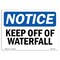 Signmission OSHA Notice, 5" Height, Keep Off Of Waterfall Sign, 7" X 5", Landscape OS-NS-D-57-L-13826 - alternate 1